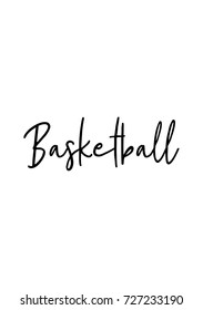Hand drawn lettering. Ink illustration. Modern brush calligraphy. Isolated on white background. Basketball text.