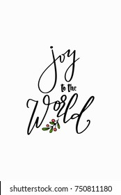 Hand drawn lettering. Ink illustration. Modern brush calligraphy. Isolated on white background. Joy to the world.