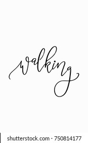 Hand drawn lettering. Ink illustration. Modern brush calligraphy. Isolated on white background. Walking text.