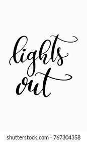 Hand drawn lettering. Ink illustration. Modern brush calligraphy. Isolated on white background. Light out.