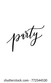 Hand drawn lettering. Ink illustration. Modern brush calligraphy. Isolated on white background. Party text.