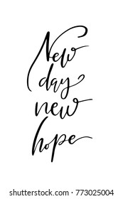 Hand drawn lettering. Ink illustration. Modern brush calligraphy. Isolated on white background. New day, new hope.