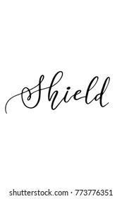 Hand drawn lettering. Ink illustration. Modern brush calligraphy. Isolated on white background. Shield text.