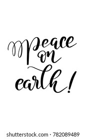 Hand drawn lettering. Ink illustration. Modern brush calligraphy. Isolated on white background. Peace on earth!