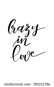 Hand drawn lettering. Ink illustration. Modern brush calligraphy. Isolated on white background. Crazy in love.