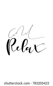 Hand drawn lettering. Ink illustration. Modern brush calligraphy. Isolated on white background. And relax.