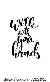 Hand drawn lettering. Ink illustration. Modern brush calligraphy. Isolated on white background. Work with your hands.