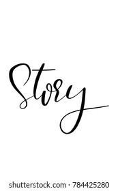 Hand drawn lettering. Ink illustration. Modern brush calligraphy. Isolated on white background. Story text.