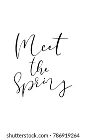 Hand drawn lettering. Ink illustration. Modern brush calligraphy. Isolated on white background. Meet the spring.