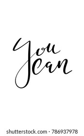 Hand drawn lettering. Ink illustration. Modern brush calligraphy. Isolated on white background. You can.