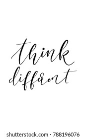 Hand drawn lettering. Ink illustration. Modern brush calligraphy. Isolated on white background. Think different.