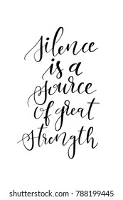 Hand drawn lettering. Ink illustration. Modern brush calligraphy. Isolated on white background. Silence is a source of great strength.