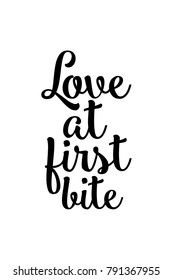 Hand drawn lettering. Ink illustration. Modern brush calligraphy. Isolated on white background. Love at first bite.