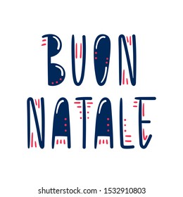 Hand drawn lettering - Inscription Buon Natale in italian means Merry Christmas - Vector illustration isolated on white