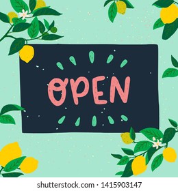 Hand drawn lettering inscription Open on chalkboard placed on mint background with frame of citrus flowers, fruits and leaves. Flat style vector illustration with welcoming sign. Summer vibes banner