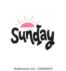 Hand drawn. Lettering. The inscription: Sunday with sun. Social. Perfect design for cards, posters, T-shirts, banners, print invitations.