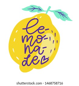 Hand drawn lettering inscriptions about Lemonade on the whole lemone with leaves. Hand drawn text sticker kit on healthy cooling drinks, posters