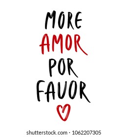 Hand drawn lettering isolated on the white background with words: more amor por favor. 