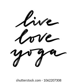 Hand drawn lettering isolated on the white background with words: live love yoga.