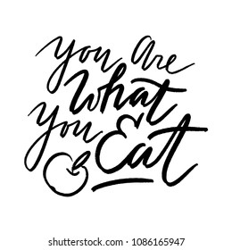 Hand drawn lettering isolated on the white background with words: You are what you eat.