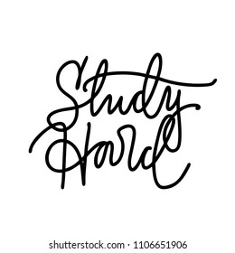 Hand drawn lettering isolated on the white background with words: Study hard. Hand written vector quote. 