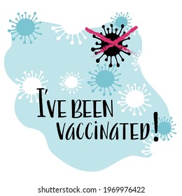 Hand drawn Lettering I've been vaccinated. Vaccines save lives. Hand drawn Vector illustration on white