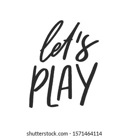 Hand drawn lettering let's play for print, textile, decor, card poster, invite. Baby print for kids party.