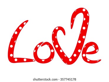 Hand drawn lettering Love, handwritten typographic poster decorated polka dots. Vector illustration.