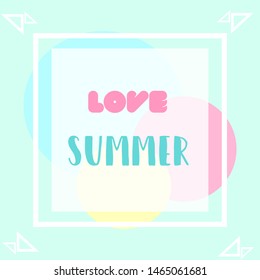 Hand drawn lettering love summer with retro style texture,pastel background  pattern and geometric .Abstract design card perfect for prints, flyers,banners,invitations,special offer and more.-vector 