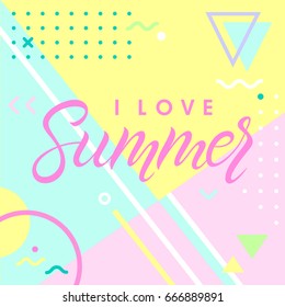 Hand drawn lettering i love summer with retro style texture, pattern and geometric elements in memphis style.Abstract design card perfect for prints, flyers,banners,invitations,special offer and more.