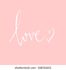 Hand drawn lettering Love. Vector art. Valentine day card. Card. Pink background