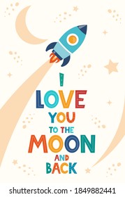 Hand drawn lettering I Love You To The Moon And Back for print, clothes, greeting card, children's room decor in Scandinavian style. Kids print with rocket. Vector illustration