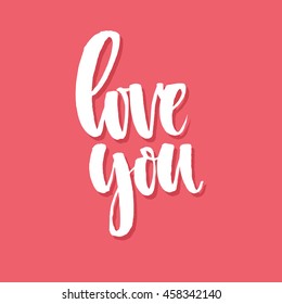 Hand drawn lettering Love You. Vector art. Handwritten script sign or slogan - perfect design element for banner, flyer, postcard or poster.