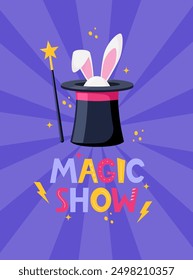 Hand drawn lettering Magic Show. Inspirational quote. Positive saying for cards, motivational posters and t-shirt. Magic hat with bunny ears. Magician hat with rabbit. Vector illustration