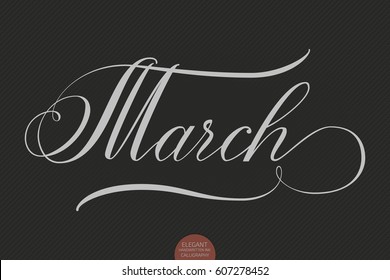 Hand drawn lettering "March". Elegant modern handwritten calligraphy. Vector Ink illustration. Typography poster on dark background. For cards, invitations, prints etc.   