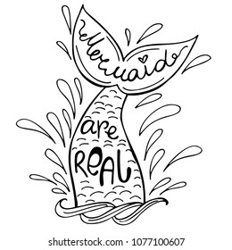 Hand drawn lettering Mermaid are real in mermaid's tail isolated on white. Vector illustration. Perfect for print, poster, greeting card, invitation.