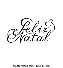 Hand drawn lettering. Merry christmas in portugues. Feliz natal. Black ink calligraphy on white background. Used for greeting card, poster design.