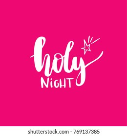 hand drawn lettering. Modern brush calligraphy holy night Isolated on pink background.