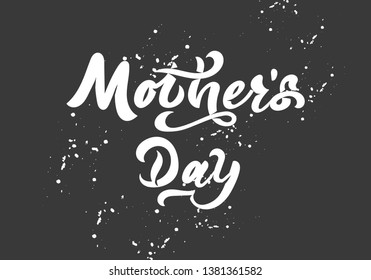 Hand drawn lettering Mothers Day. Typography poster. Holiday gift card. Festivity background.
