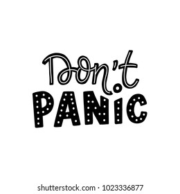 Hand drawn  lettering motivation phrase don't panic for print, card, poster.