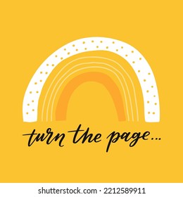 Hand drawn lettering motivational quote. The inscription: turn the page. Perfect design for greeting cards, posters, T-shirts, banners, print invitations. Self care concept.