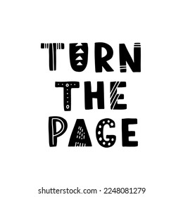 Hand drawn lettering motivational quote. The inscription: turn the page. Perfect design for greeting cards, posters, T-shirts, banners, print invitations. Self care concept.