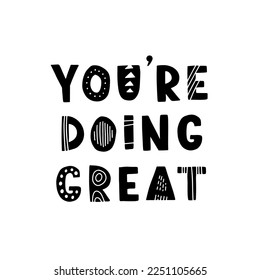 Hand drawn lettering motivational quote. The inscription: you are doing great. Perfect design for greeting cards, posters, T-shirts, banners, print invitations. Self care concept.