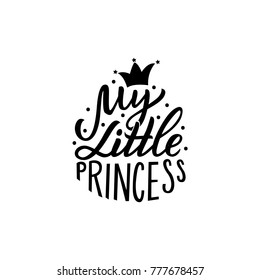 Hand drawn lettering my little princess with crown. Baby print for, textile, card, poster, clothes.