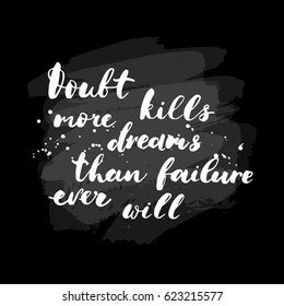 Hand drawn lettering on chalkboard. Greeting card with inspirational inscription. Handwritten decorative illustration.