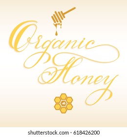 Hand drawn lettering "Organic honey". Elegant modern handwritten calligraphy. Vector Ink illustration. Typography poster on light background. For cards, invitations, prints etc.   