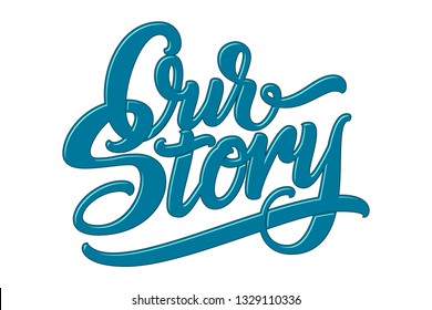 Hand drawn lettering Our Story with shadow and highlights. Elegant modern handwritten calligraphy. Vector Ink illustration. Typography poster on black background. For cards, invitations, prints et