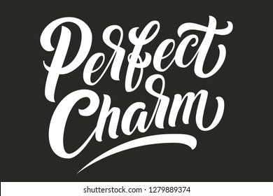 Hand drawn lettering Perfect Charm. Elegant isolated modern handwritten calligraphy. Vector Ink illustration. Typography poster on black background. For cards, invitations, prints etc