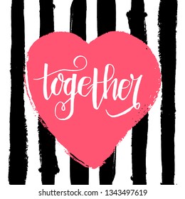 
Hand drawn lettering with phrase about together. Vector illustration EPS10