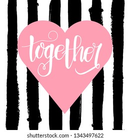 
Hand drawn lettering with phrase about together. Vector illustration EPS10